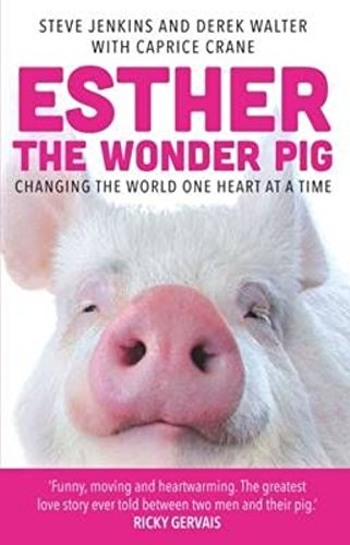 Stock image for Esther the Wonder Pig: Changing the World One Heart at a Time. for sale by BOOKHOME SYDNEY