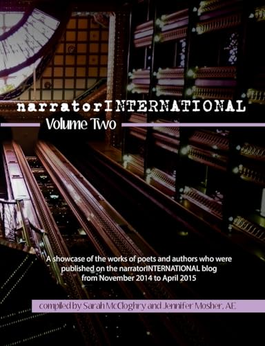 Beispielbild fr narratorINTERNATIONAL Volume 2: A showcase of poets and authors who were published on the narratorINTERNATIONAL blog from 1 November 2014 to 30 April 2015 zum Verkauf von Lucky's Textbooks