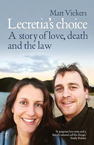 Imagen de archivo de Lecretia's Choice : A Story of Love, Death and the Law a la venta por Better World Books: West