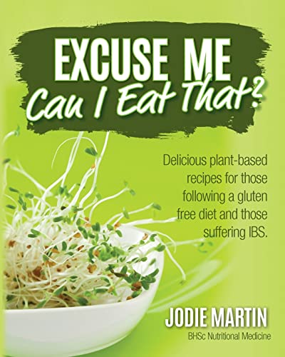 Beispielbild fr Excuse Me, Can I Eat That?: Delicious Plant-Based Recipes for Those Following a Gluten-Free Diet and Those Suffering IBS zum Verkauf von Big River Books