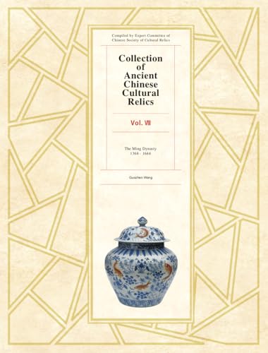 9781925371550: Collection of Ancient Chinese Cultural Relics Volume 8: The Ming Dynasty, 1368 to 1644