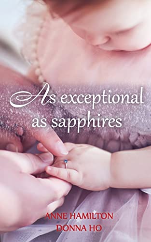 Stock image for As Exceptional As Sapphires: The Mother's Blessing and God's Favour Towards Women III for sale by ThriftBooks-Dallas