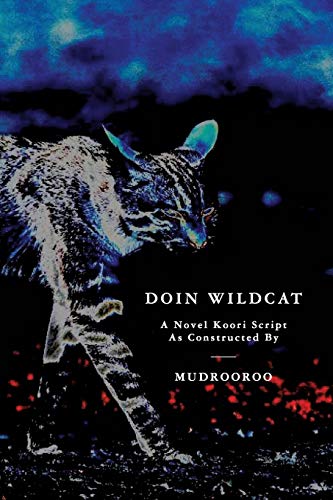 Beispielbild fr Doin Wildcat A Novel Koori Script as Constructed by Mudrooroo zum Verkauf von PBShop.store US