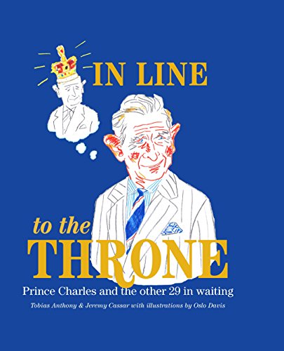 Beispielbild fr In Line to the Throne: Prince Charles and the Other 29 in Waiting zum Verkauf von Ryde Bookshop Ltd