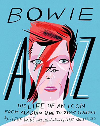 Imagen de archivo de Bowie A to Z: The Life of an Icon from Aladdin Sane to Ziggy Stardust a la venta por ZBK Books