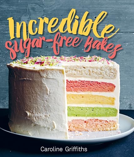 Beispielbild fr Incredible Sugar-free Bakes zum Verkauf von Books From California