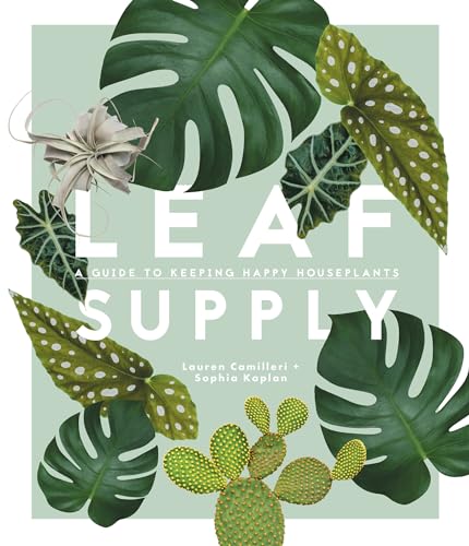 Beispielbild fr Leaf Supply: A Guide to Keeping Happy House Plants zum Verkauf von Goodwill Books