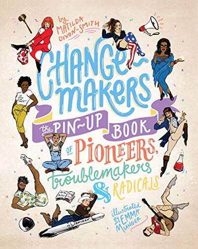 Beispielbild fr Change-makers: The pin-up book of pioneers, troublemakers and radicals zum Verkauf von WorldofBooks