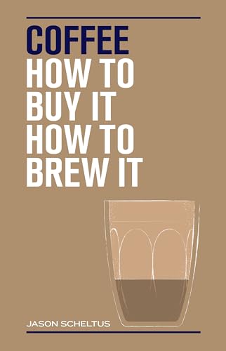 Beispielbild fr Coffee: How to Buy It, How to Brew it zum Verkauf von WorldofBooks