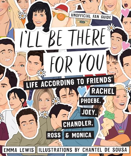 Beispielbild fr I'll Be There For You: Life according to Friends' Rachel, Phoebe, Joey, Chandler, Ross & Monica zum Verkauf von SecondSale