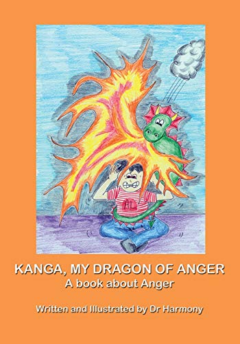 Stock image for Kanga, My Dragon of Anger A book about Anger Volume 1 Building Resilience for sale by PBShop.store US