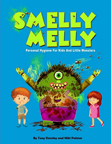 Beispielbild fr Smelly Melly: Personal Hygiene for Kids and Little Monsters zum Verkauf von Lucky's Textbooks