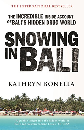 Stock image for Snowing in Bali: The Incredible Inside Account of Bali's Hidden Drug World for sale by WorldofBooks