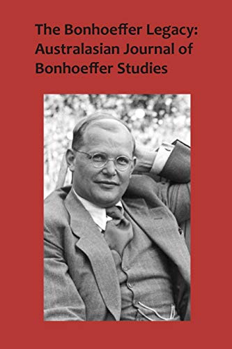 Stock image for The Bonhoeffer Legacy: Australasian Journal of Bonhoeffer Studies Volume 3 No 2 for sale by Revaluation Books