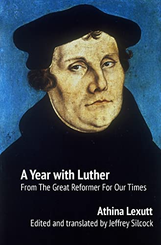 Stock image for A Year with Luther Readings from the Great Reformer for Our Times for sale by PBShop.store US
