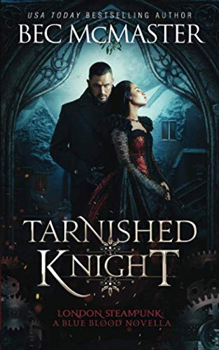 Stock image for Tarnished Knight (London Steampunk: A Blue Blood Novella) for sale by HPB-Emerald