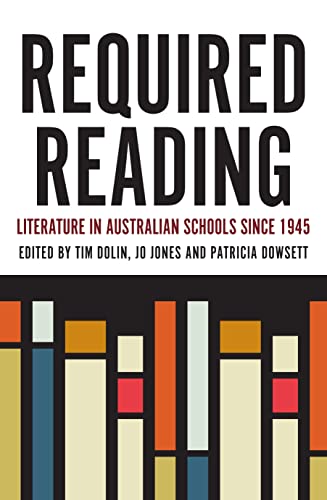 9781925495577: Required Reading: Literature in Australian Schools Since 1945