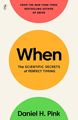 9781925498189: When: The Scientific Secrets of Perfect Timing