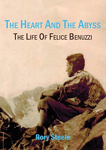 Beispielbild fr The heart and the abyss: The life of Felice Benuzzi zum Verkauf von WorldofBooks