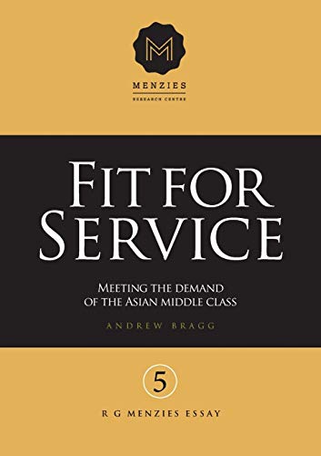 Stock image for Fit for Service Meeting the demand of the Asian middle class 5 R G Menzies Essays for sale by PBShop.store US