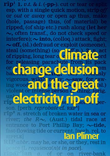 Stock image for Climate Change Delusion and the Great Electricity Rip-off for sale by Books for Life