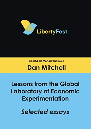 Imagen de archivo de Lessons from the Global Laboratory of Economic Experimentation Selected Essays 1 LibertyFest Monographs a la venta por PBShop.store US