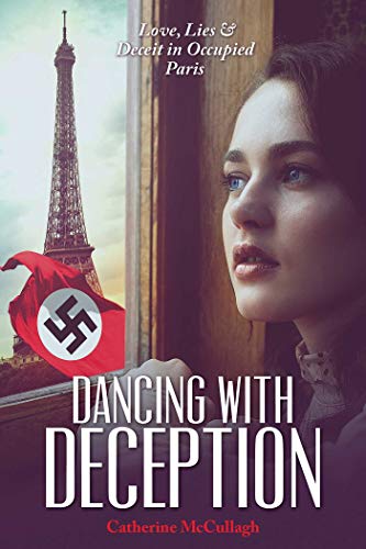 Stock image for Dancing with Deception: Love, Lust & Deceit in Occupied Paris for sale by WorldofBooks