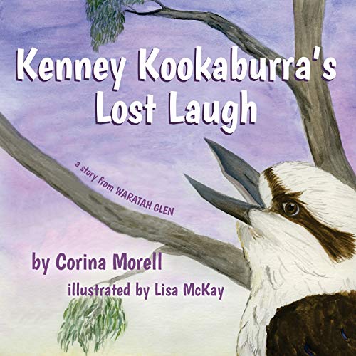 Stock image for Kenney Kookaburra's Lost Laugh: a story from Waratah Glen for sale by GF Books, Inc.