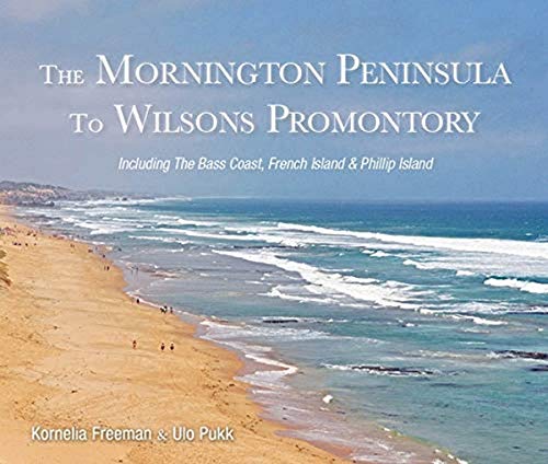 Stock image for Mornington Peninsula to Wilsons Promontory : including the Bass Coast, French Island & Phillip Island. for sale by Lost and Found Books