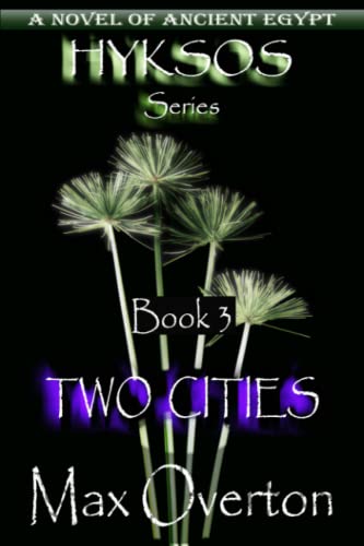 Stock image for Hyksos Series, Book 3: Two Cities: A Novel of Ancient Egypt (Hyksos Series, Ancient Egyptian Novels) for sale by GF Books, Inc.