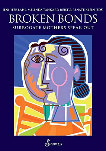 Beispielbild fr Broken Bonds: Surrogate Mothers Speak Out zum Verkauf von Half Price Books Inc.