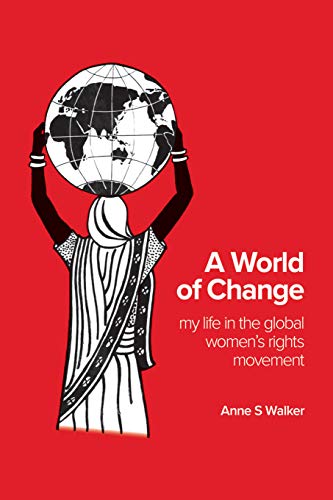 Beispielbild fr A World of Change: My Life in the Global Women's Rights Movement zum Verkauf von Irish Booksellers