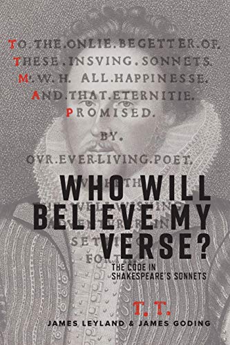 Beispielbild fr Who Will Believe My Verse?: The Code in Shakespeare's Sonnets zum Verkauf von WorldofBooks