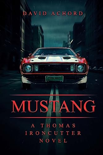 Imagen de archivo de Mustang: A Thomas Ironcutter Novel a la venta por Better World Books