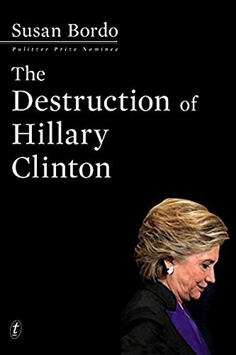 Imagen de archivo de The Destruction Of Hillary Clinton a la venta por Marlowes Books and Music