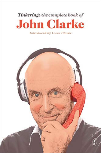 Beispielbild fr Tinkering: The Complete Book of John Clarke zum Verkauf von Raritan River Books