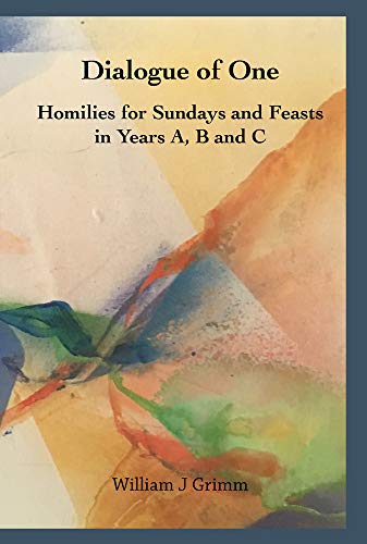 Beispielbild fr Dialogue of One: Homilies for Sundays and Feasts in Years A, B and C zum Verkauf von Books From California
