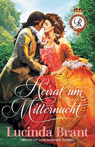 Stock image for Heirat um Mitternacht: Ein Liebesroman aus dem 18. Jahrhundert (Die Geschichte Der Familie Roxton) (German Edition) for sale by Books Unplugged