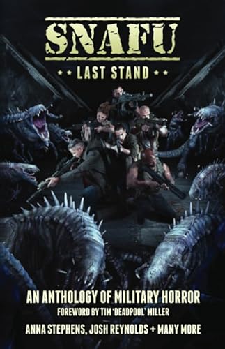 Imagen de archivo de SNAFU: Last Stand: Foreword by Tim 'Deadpool' Miller a la venta por Books Unplugged