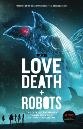 Beispielbild fr Love, Death + Robots: The Official Anthology: Volumes 2 & 3 (Love, Death and Robots) zum Verkauf von GF Books, Inc.