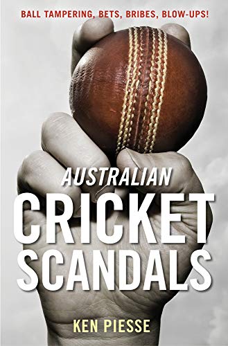 Stock-Bild f�r Australian Cricket Scandals: Ball Tampering, Bets, Bribes, Blow-Ups!