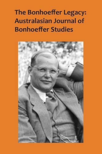 Stock image for The Bonhoeffer Legacy 42 Australasian Journal of Bonhoeffer Studies for sale by PBShop.store US