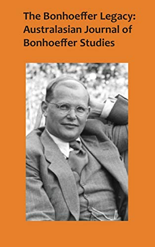 Stock image for The Bonhoeffer Legacy 42 Australasian Journal of Bonhoeffer Studies for sale by PBShop.store US