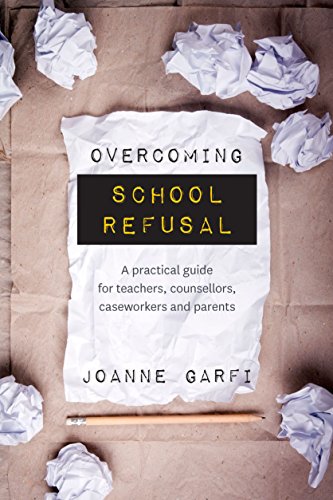 Stock image for Overcoming School Refusal: ﻿A practical guide for teachers, counsellors, caseworkers and parents for sale by ZBK Books