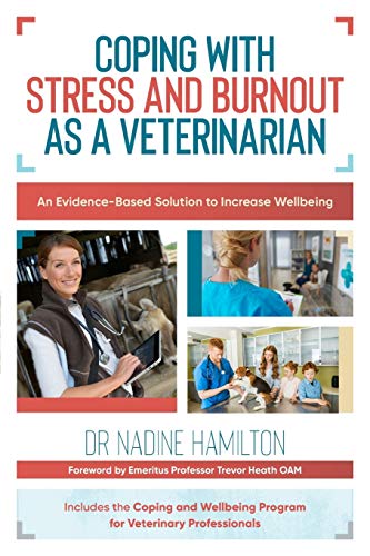 Beispielbild fr Coping with Stress and Burnout as a Veterinarian: An Evidence-Based Solution to Increase Wellbeing zum Verkauf von BooksRun