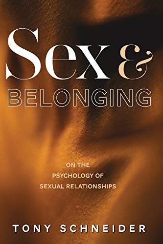 9781925644234: Sex and Belonging: On the Psychology of Sexual Relationships