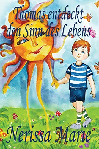 Stock image for Thomas entdeckt den Sinn des Lebens (Kinderbuch ber ein Leben Zweck, kinderbcher, kindergeschichten, jugendbcher, kinder buch, bilderbuch, bcher . babybuch, kinderbcher) (German Edition) for sale by GF Books, Inc.