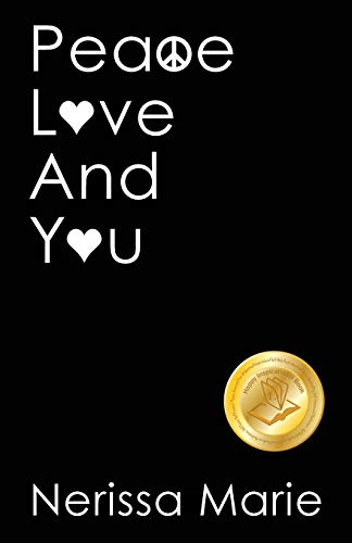 Stock image for Peace, Love and You (A Spiritual Inspirational Self-Help Book about Self-Love, Spirituality, Self-Esteem and Meditation - Self Help books and Spiritual books on Meditation, Self Love, Self Esteem) for sale by HPB-Ruby