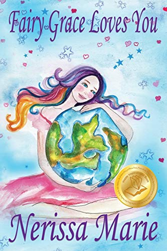 Stock image for Fairy Grace Loves You (Children's Book about a Fairy and Divine Grace, Picture Books, Preschool Books, Ages 2-8, Kindergarten, Toddler Books, Kids Book, Bedtime Story, Kids Reading, Books For Kids) for sale by GF Books, Inc.