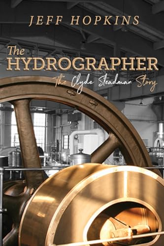 Beispielbild fr The Hydrographer The Clyde Steadman Story zum Verkauf von PBShop.store US